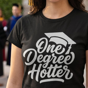 one degree hotter Funny graduation Girl Womens  T-Shirt