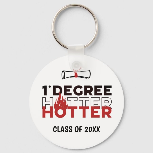 One Degree Hotter Funny Graduation Key Ring (Front)