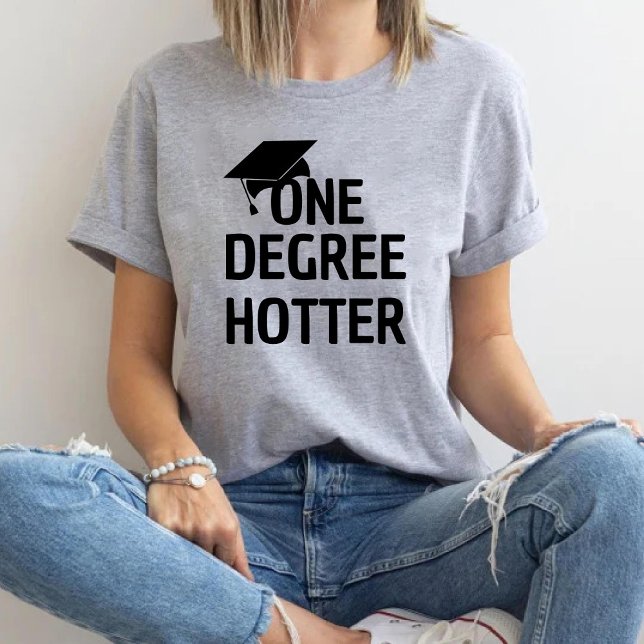 One Degree Hotter Funny University Graduation hat T-Shirt (One Degree Hotter Funny University Graduation hat T-Shirt)