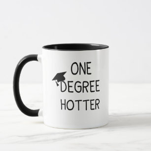 One Degree Hotter Graduation Gifts Mug