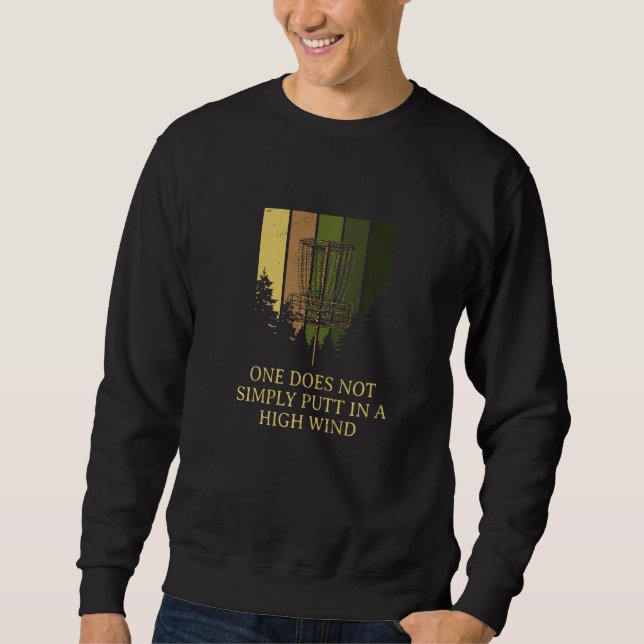 One Does Not Putt In High Wind Disc Golf Sayings G Sweatshirt (Front)