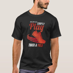 One Does Not Simply Play Track And Field   T-Shirt