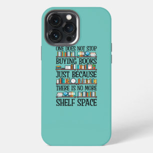 One Does Not Stop Buying Books Funny Bool Lover iPhone 13 Pro Max Case