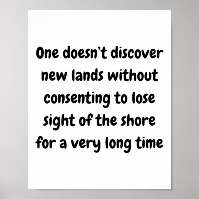 One Doesn’t Discover New Lands Without Consenting  Poster (Front)