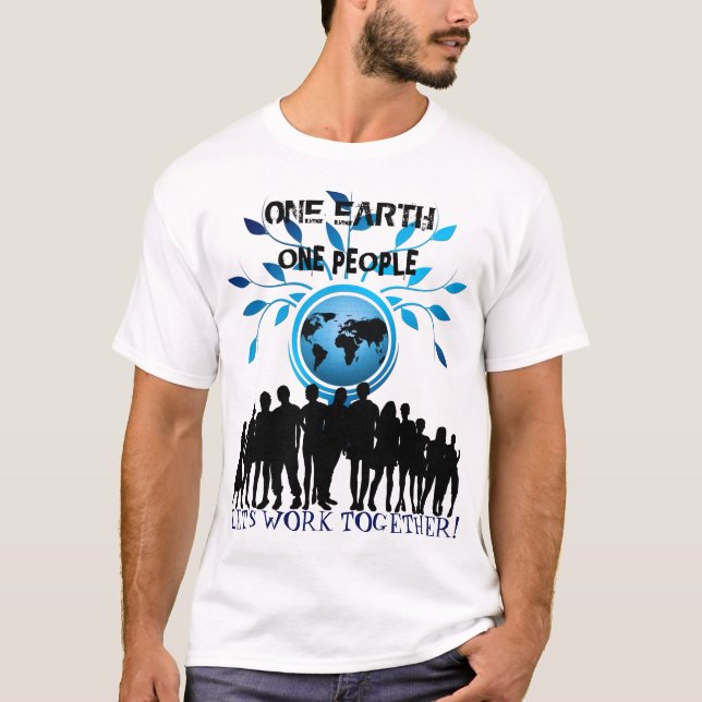 One Earth, One People, Work Together T-Shirt (Front)