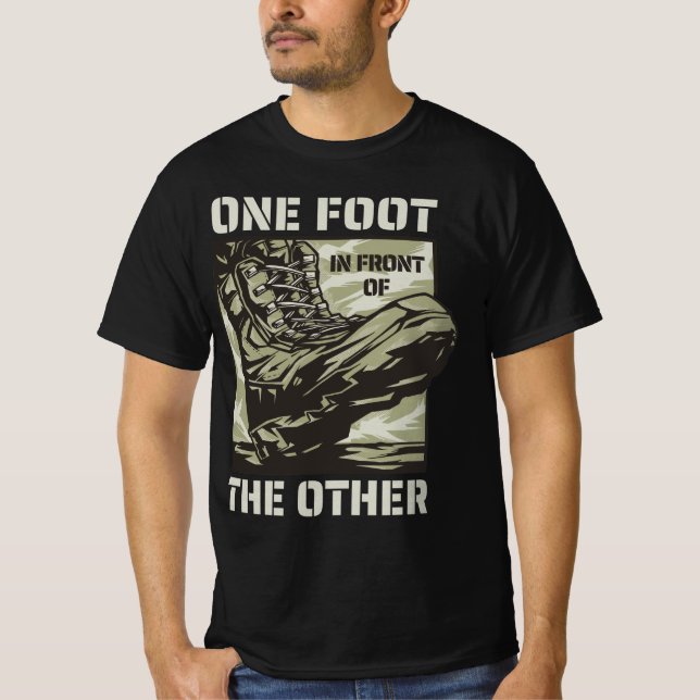 One Foot in Front of the Other - Military Slogan T-Shirt (Front)