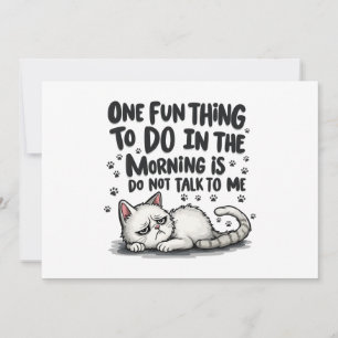 One Fun Thing To Do In The Morning Is Not Talk To  Invitation