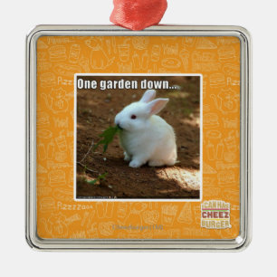 One Garden Down� Metal Ornament