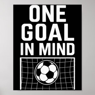 One Goal In Mind - Soccer Theme & Motivational Poster