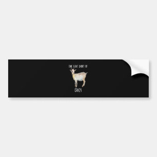 One Goat Short Of Crazy Funny Goat Bumper Sticker