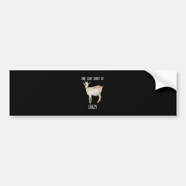 One Goat Short Of Crazy Funny Goat Bumper Sticker (Front)