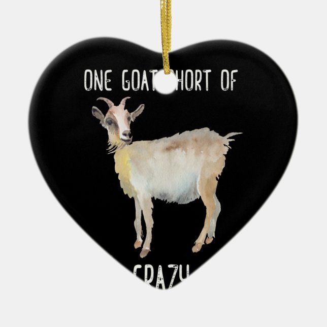 One Goat Short Of Crazy Funny Goat Ceramic Ornament (Front)