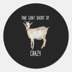 One Goat Short Of Crazy Funny Goat Classic Round Sticker