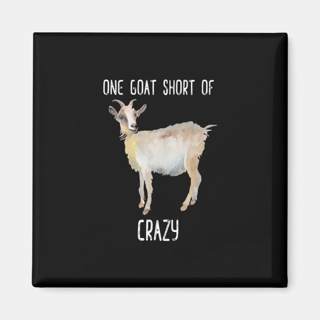 One Goat Short Of Crazy Funny Goat Magnet (Front)