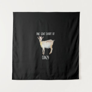 One Goat Short Of Crazy Funny Goat Tapestry