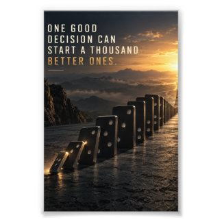 One Good Decision Photo Print