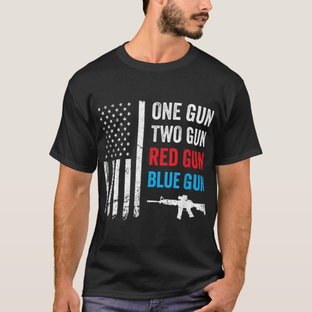 One Gun Two Gun Red Gun Blue Gun - Funny Pro Guns  T-Shirt (Front)