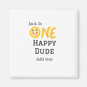 One happy dude 1st happy Birthday smiley yellow Magnet