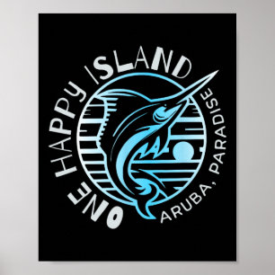 One Happy Island Aruba Shirt Sail Fish Fishing Typ Poster