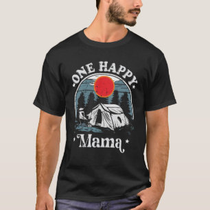 One Happy Mama Happy Camper Matching Family First T-Shirt