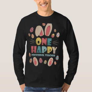 One Happy Preschool Teacher Cute Bunny Egg Teacher T-Shirt