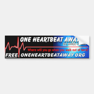 One Heartbeat Away Bumper Sticker