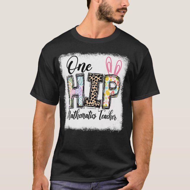 One Hip Mathematics Teacher Leopard Teacher Easter T-Shirt (Front)