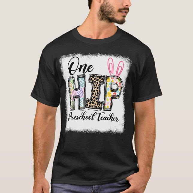 One Hip Preschool Teacher Leopard Teacher Easter D T-Shirt (Front)