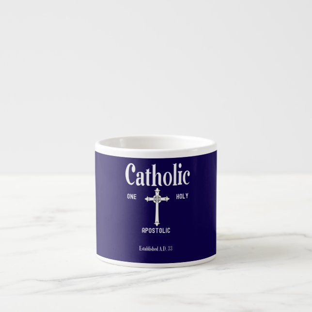 One Holy Catholic Apostolic Church Espresso Cup (Front)