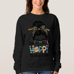 One Hoppy 7th Grade Teacher Messy Bun Teacher East Sweatshirt