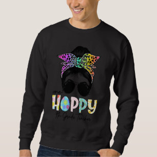 One Hoppy 9th Grade Teacher Messy Bun Teacher East Sweatshirt