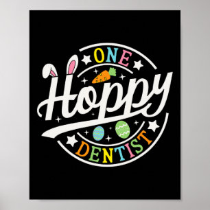 One Hoppy Dentist Bunny Ears Funny Easter Day Dent Poster