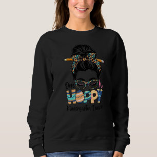 One Hoppy Kindergarten Teacher Messy Bun Teacher E Sweatshirt