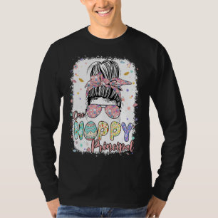One Hoppy Principal Messy Bun Life Bunny Happy Eas T-Shirt