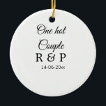 One hot add couple name initial letter text date ceramic ornament<br><div class="desc">For lovers like us</div>