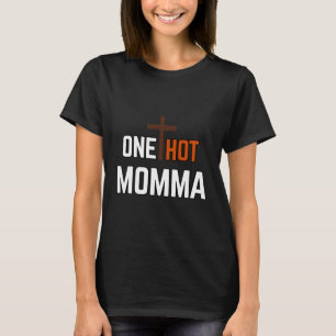 One hot momma Christian lady shirt
