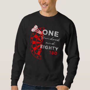 One Hundred And Eighty Saying  Dart Outfit 180 Sweatshirt