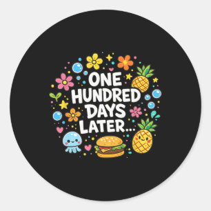 One Hundred Days Later 100 Days Of School Student Classic Round Sticker