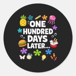 One Hundred Days Later 100 Days Of School Student Classic Round Sticker