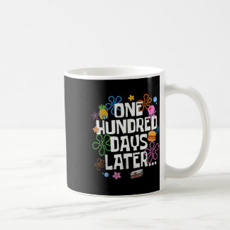 One Hundred Days Later 100 Days Of School Student  Coffee Mug