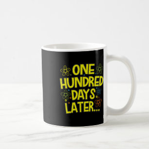 One Hundred Days Later 100 Days Of School Student Coffee Mug