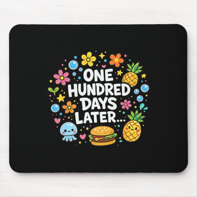 One Hundred Days Later 100 Days Of School Student  Mouse Pad (Front)