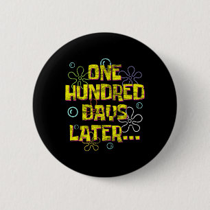 One Hundred Days Later 100 Days Of School Teacher 6 Cm Round Badge