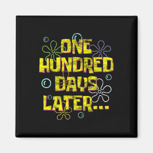 One Hundred Days Later 100 Days Of School Teacher Magnet
