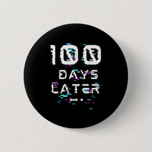 One Hundred Days Later 100th Day Of School Glitch  6 Cm Round Badge