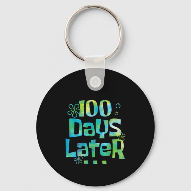 One Hundred Days Later 100th day of school Key Ring (Front)