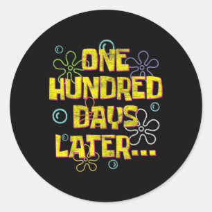 One Hundred Days Later 100th Day Of School Teacher Classic Round Sticker