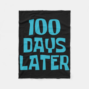 One Hundred Days Later 100th Day Of School Teacher Fleece Blanket