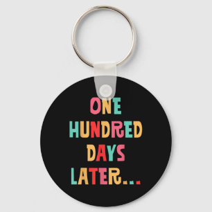 One Hundred Days Later 100th Day Of School Teacher Key Ring