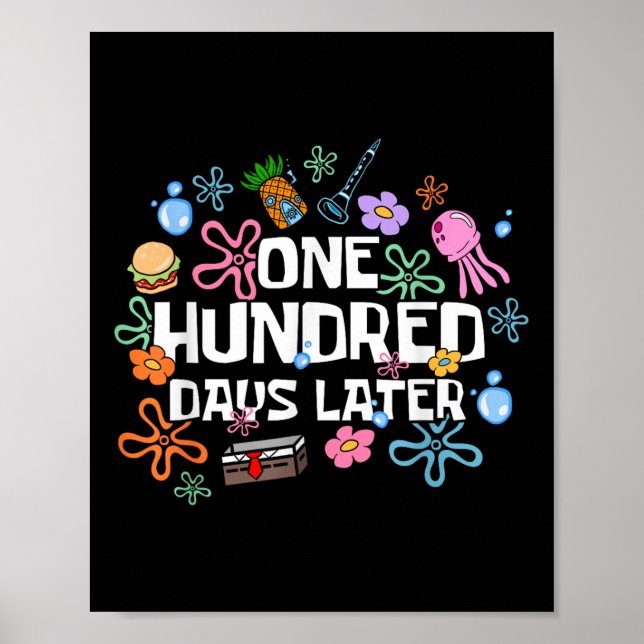 One Hundred Days Later 100th Day Of School Teacher Poster (Front)